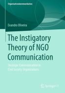 The Instigatory Theory of NGO Communication di Evandro Oliveira edito da Springer Fachmedien Wiesbaden
