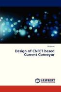 Design of CNFET based Current Conveyor di Ale Imran edito da LAP Lambert Academic Publishing