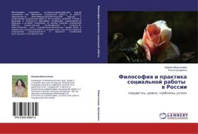 Filosofiya i praktika  sotsial'noy raboty   v Rossii di Mariyam Minigalieva, Elena Shulyarenko edito da LAP Lambert Academic Publishing