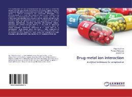 Drug-metal ion interaction di Priyanka Shah, Pranav Shrivastav, Jaivik Shah edito da LAP Lambert Academic Publishing