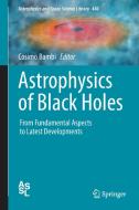 Astrophysics of Black Holes edito da Springer-Verlag GmbH