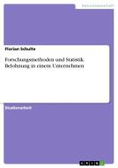 Forschungsmethoden und Statistik. Belohnung in einem Unternehmen di Florian Schulte edito da GRIN Verlag