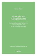 Typologie und Heilsgeschichte di Tobias Mayer edito da Tyrolia Verlagsanstalt Gm