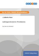 Auftragsorientierte Produktion di I. Zeilhofer-Ficker edito da GBI-Genios Verlag