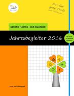 Gesund führen - Der Kalender di Anne Katrin Matyssek edito da Books on Demand