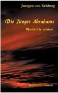 Die Jünger Abrahams di Juergen von Rehberg edito da Books on Demand