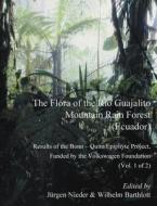 The Flora of the Rio Guajalito Mountain Rain Forest (Ecuador) di Dr J. Nieder edito da Books on Demand