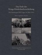 Das Ende der Kriegs-Kinderlandverschickung di Fritz Hauschild edito da Books on Demand