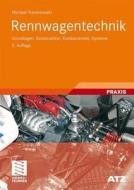 Rennwagentechnik: Grundlagen, Konstruktion, Komponenten, Systeme di Michael Trzesniowski edito da Vieweg+teubner Verlag