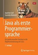 Java Als Erste Programmiersprache di Joachim Goll, Cornelia Heinisch edito da Springer Vieweg