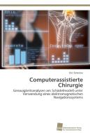 Computerassistierte Chirurgie di Eric Soteriou edito da Südwestdeutscher Verlag für Hochschulschriften AG  Co. KG