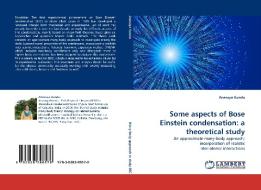 Some aspects of Bose Einstein condensation: a theoretical study di Anasuya Kundu edito da LAP Lambert Acad. Publ.