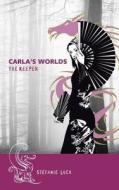 Carla's Worlds di Stefanie Lück edito da Books on Demand