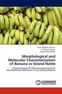Morphological and Molecular Characterization of Banana cv Grand Naine di Phani Deepthi Vellaturi, P. Narayan Swamy, Vijayakumar Rathod edito da LAP Lambert Academic Publishing