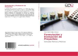Formulación y Evaluación de Proyectos: di Arturo Antolín Velasco Velasco edito da Editorial Académica Española