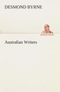 Australian Writers di Desmond Byrne edito da TREDITION CLASSICS