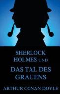 Sherlock Holmes Und Das Tal Des Grauens: Vollstandige Ausgabe di Arthur Conan Doyle edito da Jazzybee Verlag
