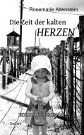 Die Zeit der kalten Herzen - Holocaust-Roman di Rosemarie Altenstein edito da DeBehr, Verlag