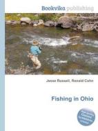 Fishing In Ohio di Jesse Russell, Ronald Cohn edito da Book On Demand Ltd.