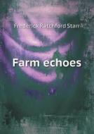 Farm Echoes di Frederick Ratchford Starr edito da Book On Demand Ltd.