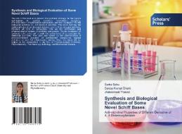 Synthesis And Biological Evaluation Of Some Novel Schiff Bases di Sahu Sarita Sahu, Bharti Sanjay Kumar Bharti, Prasad Jhakeshwar Prasad edito da KS OmniScriptum Publishing