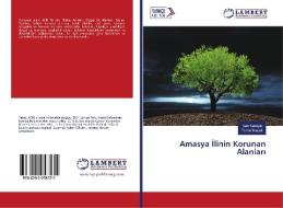 Amasya Ilinin Korunan Alanlari di Sati Sarioglu, Tamer Keçeli edito da LAP Lambert Academic Publishing