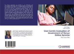 User-Centric Evaluation of Government of Kenya Online Services di Judith Owigar, Elijah Omwenga edito da LAP Lambert Academic Publishing