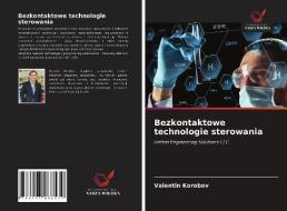 Bezkontaktowe Technologie Sterowania di Korobov Valentin Korobov edito da KS OmniScriptum Publishing