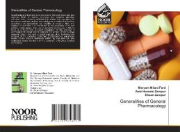 Generalities of General Pharmacology di Maryam Milani Fard, Amir Hossein Zarepur, Ehsan Zarepur edito da Noor Publishing