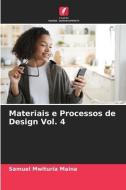 Materiais e Processos de Design Vol. 4 di Samuel Mwituria Maina edito da Edições Nosso Conhecimento