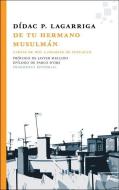 de Tu Hermano Musulmán: Cartas de Hoy a Charles de Foucauld di Didac P. Lagarriga edito da FRAGMENTA EDIT