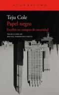 Papel negro di Teju Cole edito da Acantilado