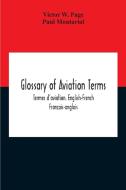 Glossary Of Aviation Terms. Termes D'aviation. English-french. Francais-anglais di W. Page Victor W. Page, Montariol Paul Montariol edito da Alpha Editions
