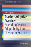 Teacher Adaptive Practices di Tony Loughland edito da Springer-Verlag GmbH