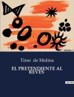 EL PRETENDIENTE AL REVÉS di Tirso De Molina edito da Culturea