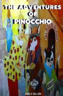 The Adventures Of Pinocchio di Collodi Carlo Collodi edito da Independently Published