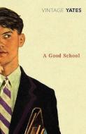 A Good School di Richard Yates edito da Vintage Publishing