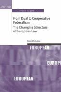 From Dual To Cooperative Federalism di Robert Schutze edito da Oxford University Press