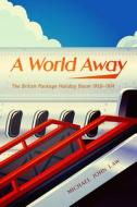 A World Away di Michael John Law edito da McGill-Queen's University Press