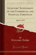 Investors' Supplement Of The Commercial And Financial Chronicle di Unknown Author edito da Forgotten Books