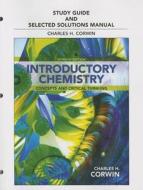 Study Guide & Selected Solutions Manual for Introductory Chemistry di Charles H. Corwin edito da Pearson Education (US)