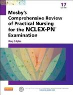 Mosby's Comprehensive Review of Practical Nursing for the NCLEX-PN  Exam di Mary O. Eyles edito da Elsevier - Health Sciences Division