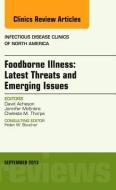 Foodborne Illness: Latest Threats and Emerging Issues, an Issue of Infectious Disease Clinics di David Acheson, Jennifer McEntire, Cheleste M. Thorpe edito da Elsevier - Health Sciences Division