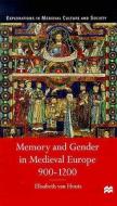 Memory And Gender In Medieval Europe, 900-1200 di #Van Houts,  Elisabeth edito da Palgrave Macmillan