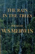 Rain in the Trees di W. S. Merwin edito da Alfred A. Knopf