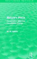 Nature's Place di William M. (University of Cambridge Adams edito da Taylor & Francis Ltd