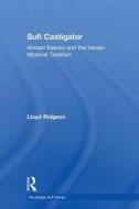Sufi Castigator di Lloyd Ridgeon edito da Taylor & Francis Ltd