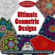 Infinite Coloring Ultimate Geometric Designs di John Alves edito da Dover Publications Inc.