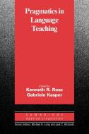 Pragmatics in Language Teaching di Kenneth R. Rose edito da CAMBRIDGE