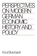 Perspectives on Modern German Economic History and Policy di Knut Borchardt edito da Cambridge University Press